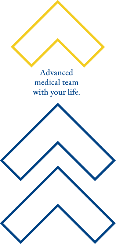 Advanced medical team with your life.